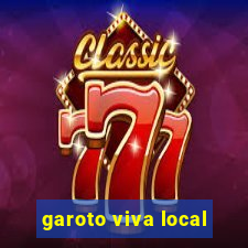 garoto viva local